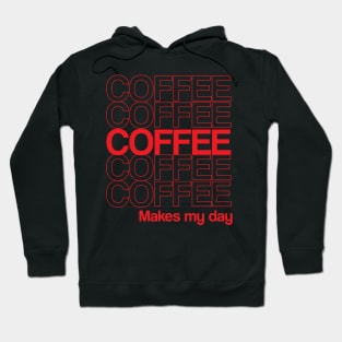 Coffee Makes My Day Cool Creative Beautiful Typography Design Hoodie